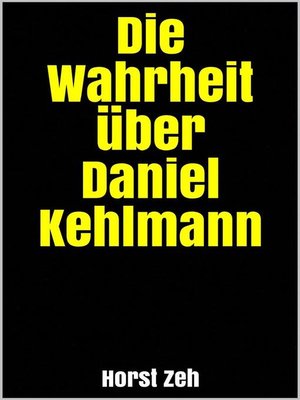 cover image of Die Wahrheit über Daniel Kehlmann
